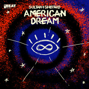 收聽Sultan + Shepard的American Dream (Extended Mix)歌詞歌曲