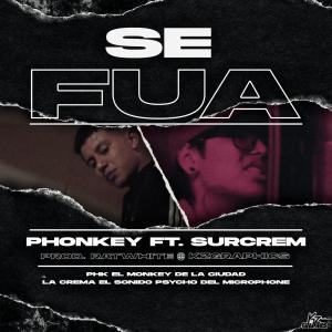 ดาวน์โหลดและฟังเพลง Se Fuá (feat. Phonkey Music) (Explicit) พร้อมเนื้อเพลงจาก surcrem