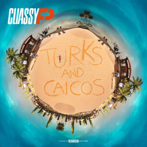 收聽Cliassy Fp的TURKS AND CAICOS (CLEAN)歌詞歌曲