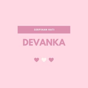 Dengarkan Serpihan Hati lagu dari Devanka dengan lirik