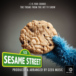 Geek Music的專輯"C" Is For Cookie (From "Sesame Street")
