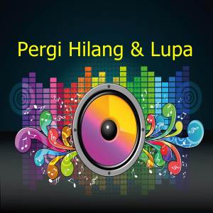 收聽Mr. Isqi H的Pergi Hilang & Lupa歌詞歌曲