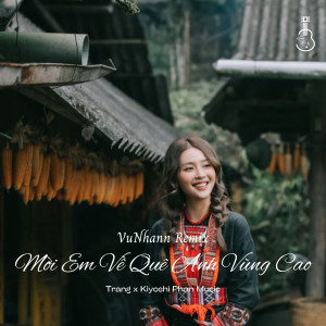 收聽Danh Zoram的Mời Em Về Quê Anh Vùng Cao (VuNhann Remix)歌詞歌曲
