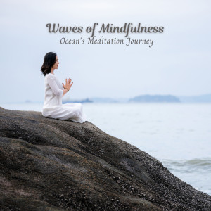Album Waves of Mindfulness: Ocean's Meditation Journey oleh Waves Radio 1