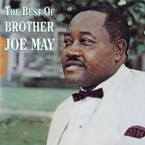 Brother Joe May的專輯The Best Of Brother Joe May