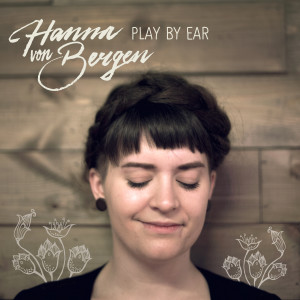 收聽Hanna von Bergen的Play by Ear (Radio Edit)歌詞歌曲