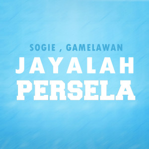 Dengarkan Jayalah Persela lagu dari sogie dengan lirik