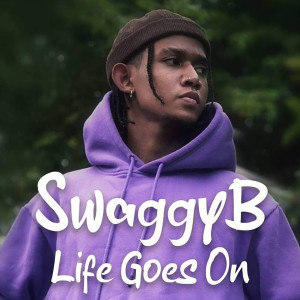 SwaggyB的专辑Life Goes On (Explicit)