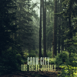 Listen to The Great Journey song with lyrics from Crow City