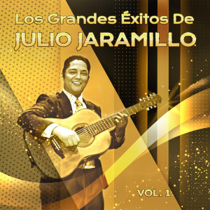 Julio Jaramillo的專輯Los Grandes Éxitos De Julio Jaramillo (Vol. 1)