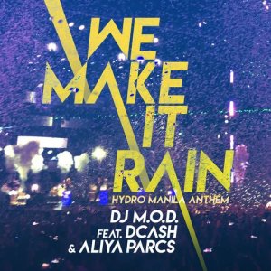 收聽DJ M.O.D.的We Make It Rain (feat. DCash and Aliya Parcs)歌詞歌曲