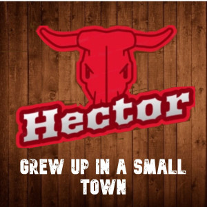 Dengarkan lagu Grew up in a Small Town nyanyian Hector dengan lirik