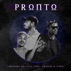 Listen to Pronto song with lyrics from Cortesia Da Casa
