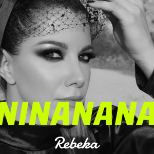 Listen to Ninanana song with lyrics from Rebeka