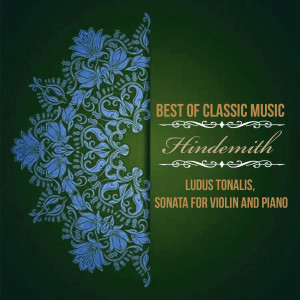 Dieter Goldmann的专辑Best of Classic Music, Hindemith - Ludus Tonalis, Sonata for Violin and Piano