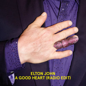 ดาวน์โหลดและฟังเพลง A Good Heart (Radio Edit) พร้อมเนื้อเพลงจาก Elton John