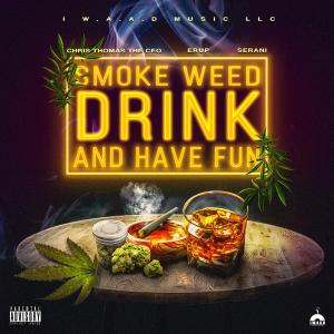 Chris Thomas the CEO的專輯Smoke weed, drink and have fun