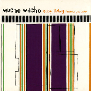 收聽Mucho Macho的Easy Living (Ashley Beedle's Nuestra Cosa Vocal Mix)歌詞歌曲