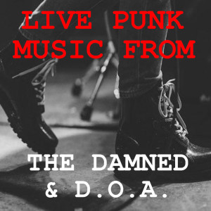 The Damned的專輯Live Punk Music From The Damned & D.O.A. (Explicit)