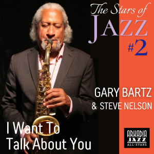 Gary Bartz的專輯I Want To Talk About You (Radio version)