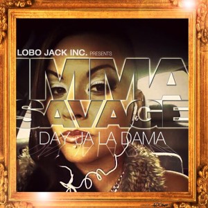 收聽DAY-JA LA DAMA的Imma Savage歌詞歌曲