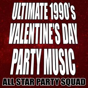 อัลบัม Ultimate 1990's Valentine's Day Party Music ศิลปิน All Star Party Squad