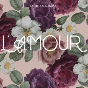 收聽Andriana Babali的L' Amour歌詞歌曲