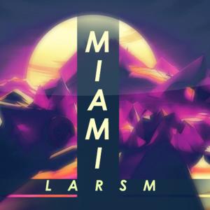 收聽LarsM的Miami歌詞歌曲