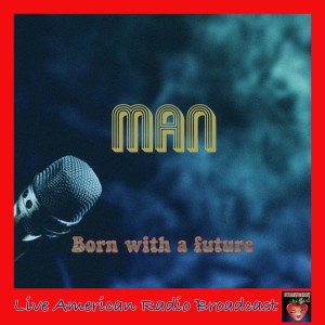 Album Born With A Future (Live) from Man