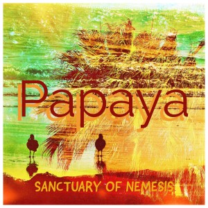 ดาวน์โหลดและฟังเพลง Papaya พร้อมเนื้อเพลงจาก Sanctuary of Nemesis