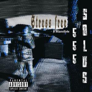 ดาวน์โหลดและฟังเพลง STRESS FREE (Explicit) พร้อมเนื้อเพลงจาก SOLUS 555