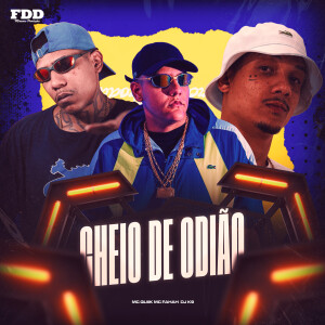 Dj K9的專輯Cheio De Odião (Explicit)