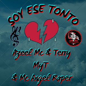 ดาวน์โหลดและฟังเพลง Soy Ese Tonto พร้อมเนื้อเพลงจาก MC ANGEL RAPER