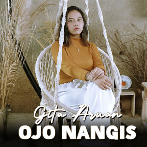 Listen to Ojo Nangis song with lyrics from Gita Aruan
