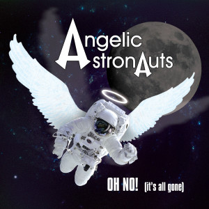 ดาวน์โหลดและฟังเพลง Oh No! (It's All Gone) (Extended Version) พร้อมเนื้อเพลงจาก Angelic Astronauts