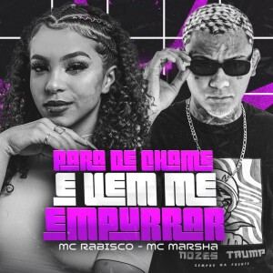 Listen to para de charme e vem me empurrar (Explicit) song with lyrics from MC Marsha