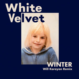 Dengarkan lagu Winter (Will Karayan Remix) nyanyian White Velvet dengan lirik