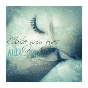 ดาวน์โหลดและฟังเพลง Close Your Eyes พร้อมเนื้อเพลงจาก Will & Strœm