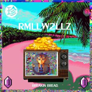 Listen to Breakin Bread (Explicit) song with lyrics from Rmllw2llz