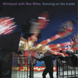 ดาวน์โหลดและฟังเพลง Dancing on the Inside พร้อมเนื้อเพลงจาก Whirlpool