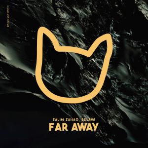 Listen to Far Away song with lyrics from Salim Sahao