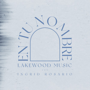 Album En Tu Nombre from Lakewood Music