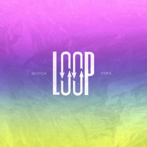 Skotch的专辑Loop (Explicit)