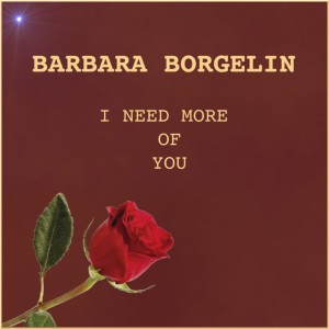 ดาวน์โหลดและฟังเพลง I Need More of You พร้อมเนื้อเพลงจาก Barbara Borgelin