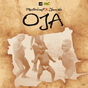 ดาวน์โหลดและฟังเพลง Oja พร้อมเนื้อเพลงจาก Masterkraft