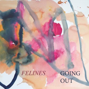 Felines的專輯Going Out (Radio Edit)