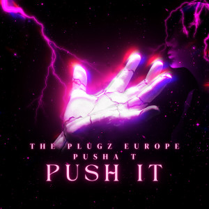 收听The Plugz Europe的Push It (Explicit)歌词歌曲