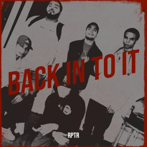 Listen to Back in to It (Explicit) song with lyrics from RPTR