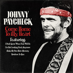 อัลบัม Come Home To My Heart ศิลปิน Johnny Paycheck