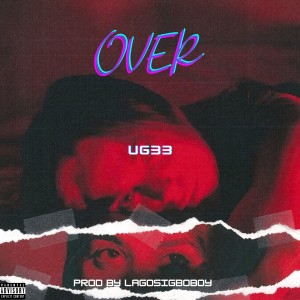Listen to Over (Explicit) song with lyrics from Ugee